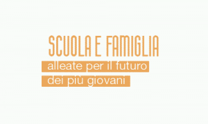 Scuola e Famiglia alleate per il futuro dei giovani