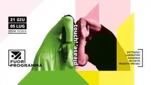 Fuori Programma Festival 2024 - Please, touch!