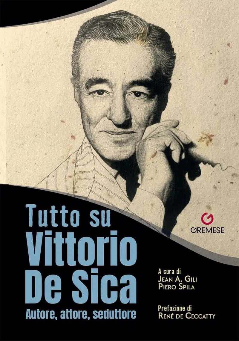 Tutto su Vittorio De Sica: a Roma la presentazione del saggio collettivo di critici italiani e francesi
