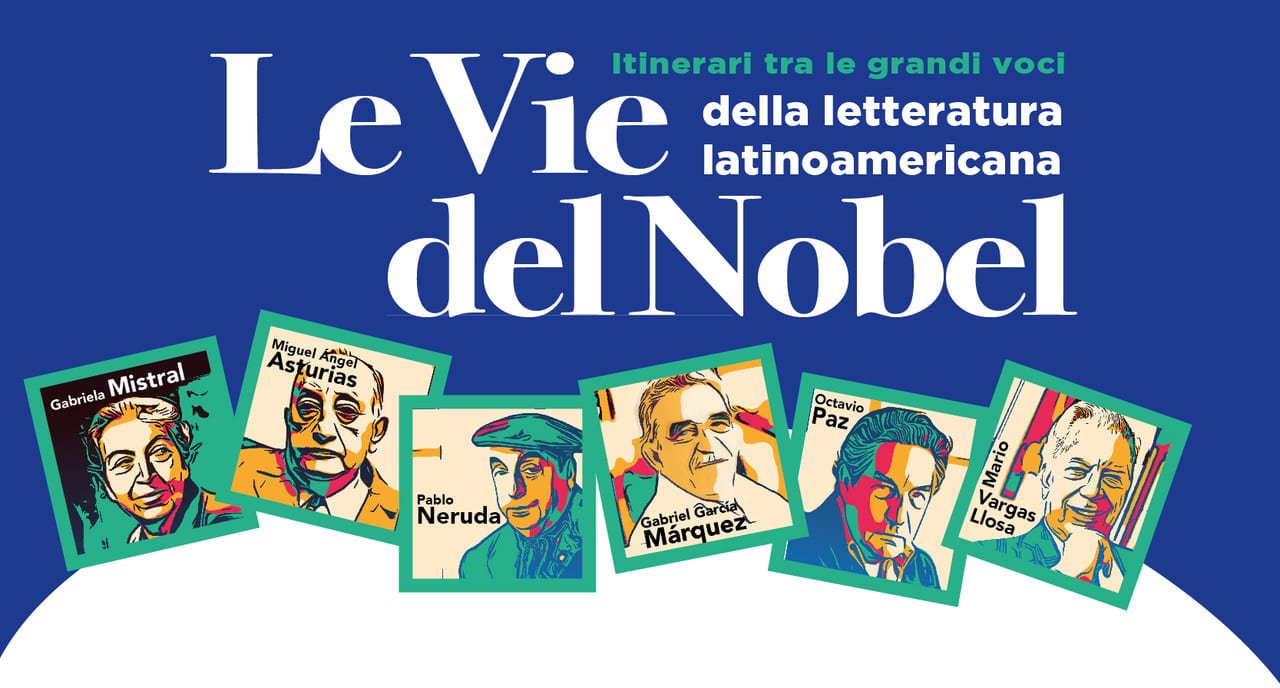 Le Vie del Nobel - IILA: ciclo di incontri dedicato ai Premiati della grande letteratura latinoamericana